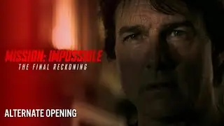 Mission: Impossible - The Final Reckoning [Alternate Opening]