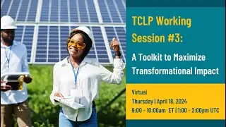 TCLP Working Session #3: A Toolkit to Maximize Transformational Impact