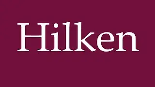 How to Pronounce ''Hilken'' Correctly in German