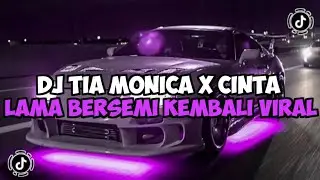 DJ TIA MONICA X CINTA LAMA BERSEMI KEMBALI JEDAG JEDUG VIRAL TIKTOK ‐ DJ MAMAN FVNDY