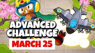 BTD6 Advanced Challenge | .~. | March 25, 2023