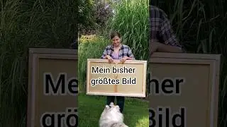Mein gr&ouml;&szlig;tes Bild & der s&uuml;&szlig;este Kunstkritiker🥰 #kunst #shorts