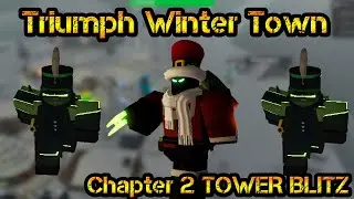 Triumph Winter Town Event The Constructs Chapter 2 Roblox Tower Blitz