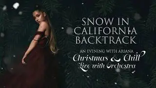 Ariana Grande - Snow In California [Backtrack/Karaoke] (Orchestral Version)