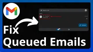 How To Fix Queued Emails Not Sending In Gmail