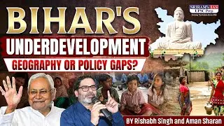 Is Bihar&rsquo;s Landlockedness Holding Back Its Development? | Challenges for India&rsquo;s Growth | SRIRAM's