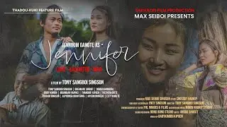 Thadou-kuki film | Jennifer | official trailer | Jennikym | tonysangboi | Dreamjay | baby kimboi