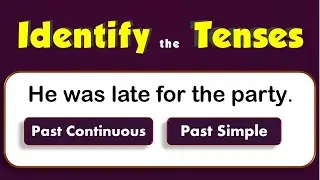Identify the Tenses / 15 Questions