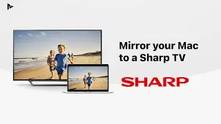 How to Mirror Your Mac to a Sharp TV