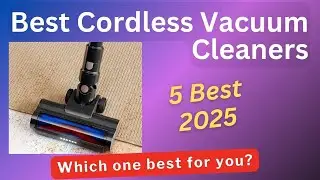 5 Best Cordless Vacuum Cleaners of 2025 In Depth Review & Comparison