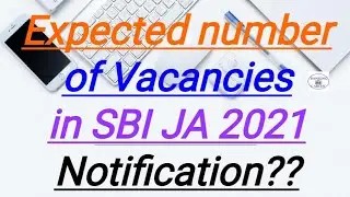Expected number of Vacancies  in SBI JA 2021  Notification??