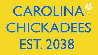Carolina Chickadees 2038 Touchdown Song