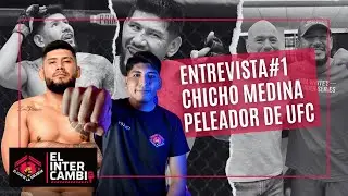 EL INTERCAMBIO / ENTREVISTA CHICHO MEDINA | Su camino a UFC, origen de su apodo, su próximo debut...