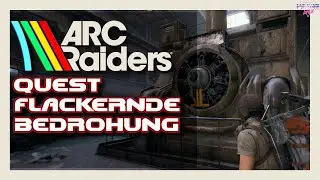 ARC Raiders Quest Beginner Guide (German) Quest🎮 Flickering Threat
