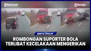 REKAMAN KECELAKAAN MENGERIKAN ROMBONGAN SUPORTER BOLA YANG RENGGUT 7 NYAWA