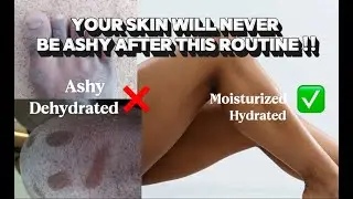 Your Skin Will Never Be Ashy Again After This Moisturizing Routine!  #dryskintips