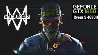 Watch Dogs 2 | Ryzen 5 4600h GTX 1650 | Asus Tuf A15 | 8GB Ram
