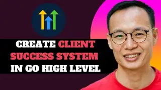 NEW! Create a Client Success System on GoHighLevel in 2025!