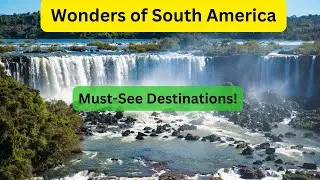 WONDERS OF SOUTH AMERICA: THIS WILL MAKE YOU WANT TO TRAVEL TO SOUTH AMERICA NOW! 🌎✨