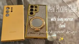 ✨️New glittery phone case for my Samsung S24 Ultra (with shiny mirror stand and name design) ✨️