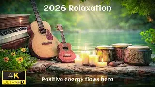2026 Fresh Start Music 🌄 Uplifting Chill for New Beginnings, Anxiety Relief & Positive Energy