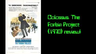 Colossus: The Forbin Project (1970) review!