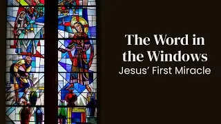 The Word in the Windows: Jesus’ First Miracle | 11:00 am (EDT) 1-18-26