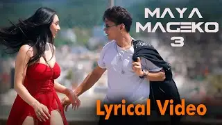 Maya mageko -3 || Lyrical Video || Badri Bista || Nabin Rawal || Saru Gautam