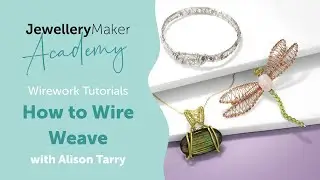 Wire Weaving Tutorial | Jewellery Making Basics with Alison Tarry JewelleryMaker Academy
