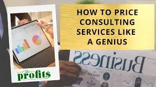 How To Price Consulting Services Like A Genius | Say Yes To Profits