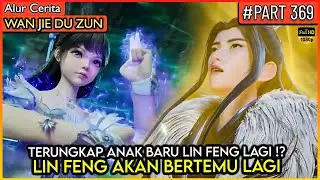 WADIDAW !! ANAK LIN FENG SATU INI SANGAT KUAT  - Alur Cerita Donghua #WJDZ (PART 369)