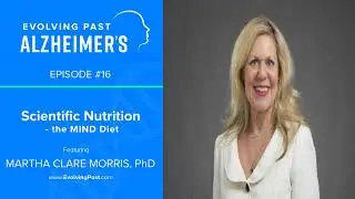 Scientific Nutrition - the MIND Diet with Dr Martha Clare Morris