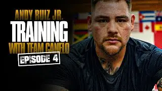Andy Ruiz Jr Ready For May 1st (Episode 4)