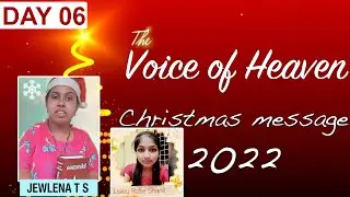 DAY 06 VOICE OF HEAVEN  Christmas Message  2022  Jewlena T S