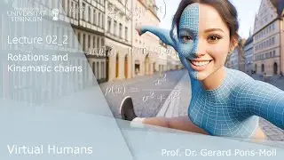 Virtual Humans -- Lecture 02.2 Rotations and kinematic chains