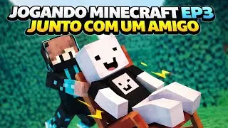 jogando minecraft com meu amigo pt3 [cai da cadeira😱😱😱]