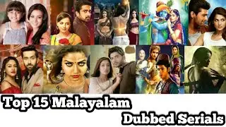 Top 15 Malayalam Dubbed Serials