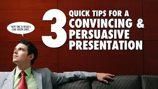 3 Quick Tips for a Convincing & Persuasive Presentation