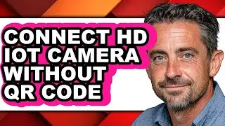 How to Connect Hd Iot Camera Without Qr Code - Full Guide