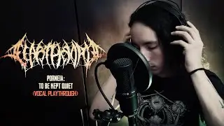 Fearthropod - Porneia: To Be Kept Quiet (Vocal Playthrough)