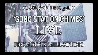 Observe the 93rd - Gong Station Chimes (Live From Rock Mill Studio)