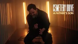 Cemetery Drive - A Father's Son (Official Music Video)