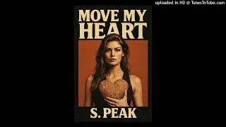 Move My Heart (Heart Version) S. Peak