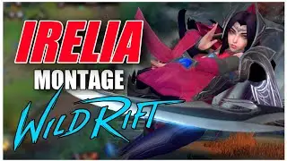 IRELIA MONTAGE WILD RIFT