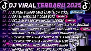 DJ TIKTOK TERBARU 2025🎵DJ JANGAN TUNGGU LAMA LAMA🎵DJ SO ASU X MELODY DORA DORA || FULL ALBUM