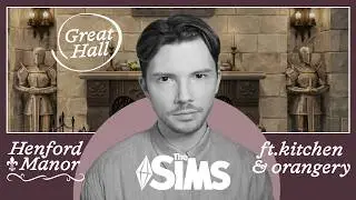 The Sims 4 World Renovation: Henford Manor | Part 5 - Orangery & Great Hall