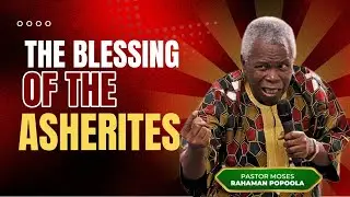 The Blessing of the Asherites | Pastor M. R. Popoola | Deuteronomy 33:24&ndash;27