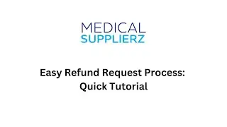 Easy Refund Request Process: Quick Tutorial - #medicalsupplierz #healthcareproviders