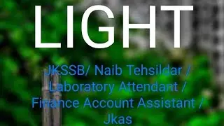 Light Most important topics L-1 JKSSB / NT/ Laboratory Attendant / FAA.kindly subscribe  my Channel 