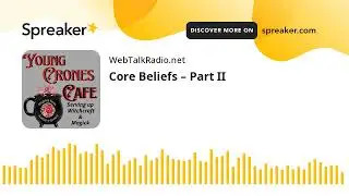Core Beliefs &ndash; Part II